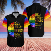 Be A Sunflower Lgbt Hawaiian Shirt Rainbow Flower Hawaiian Shirt Sunflower Pride Shirt