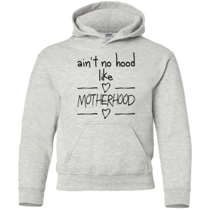 Ain'T No Hood Like Mother Hood T Shirts V3
