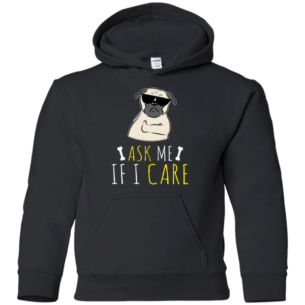 Ask Me If I Care Pug T Shirts