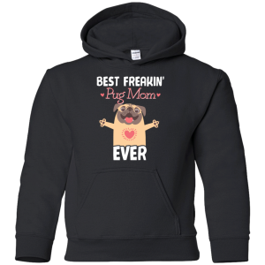 Best Freakin' Mom Pug Ever T Shirts