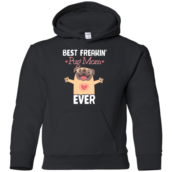 Best Freakin' Mom Pug Ever T Shirts