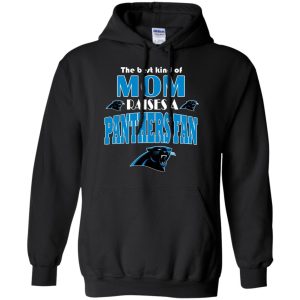 Best Kind Of Mom Raise A Fan Carolina Panthers T Shirts