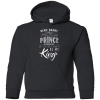 Dear Daddy I May Find A Prince Someday But You Will Always Be My Kings T Shirts