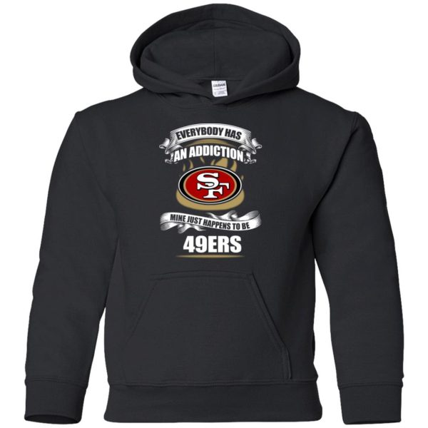 Everybody Has An Addiction Mine Just Happens To Be San Francisco 49Ers T Shirt