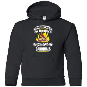 Everybody Has An Addiction Mine Just Happens To Be St. Louis Cardinals T Shirt