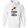 Fishing Is The Best Solution To Any Problem T Shirts