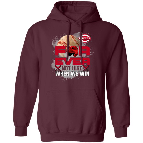 For Ever Not Just When We Win Cincinnati Reds T Shirt