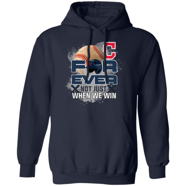 For Ever Not Just When We Win Cleveland Indians T Shirt