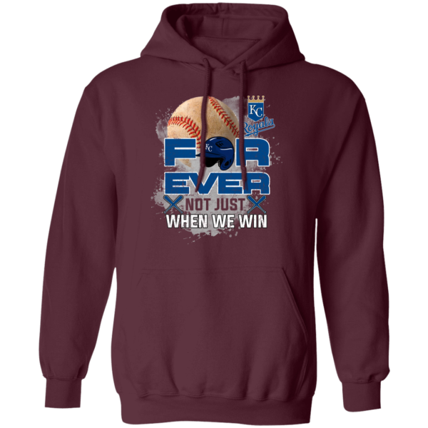 For Ever Not Just When We Win Kansas City Royals T Shirt