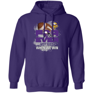 For Ever Not Just When We Win Minnesota Vikings T Shirt