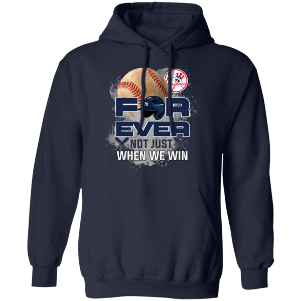 For Ever Not Just When We Win New York Yankees T Shirt