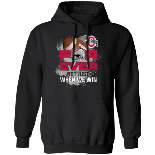 For Ever Not Just When We Win Ohio State Buckeyes T Shirt