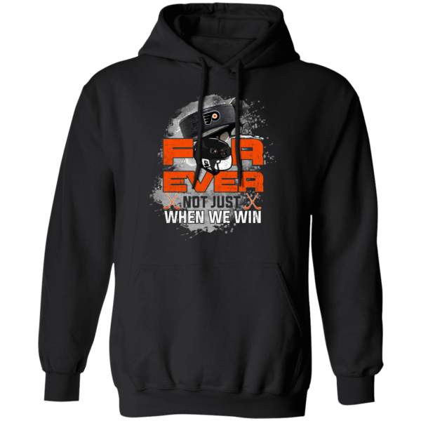 For Ever Not Just When We Win Philadelphia Flyers T Shirt