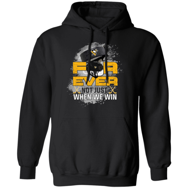 For Ever Not Just When We Win Pittsburgh Penguins T Shirt