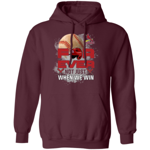For Ever Not Just When We Win St. Louis Cardinals T Shirt