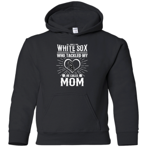 He Calls Mom Who Tackled My Chicago White Sox T Shirts
