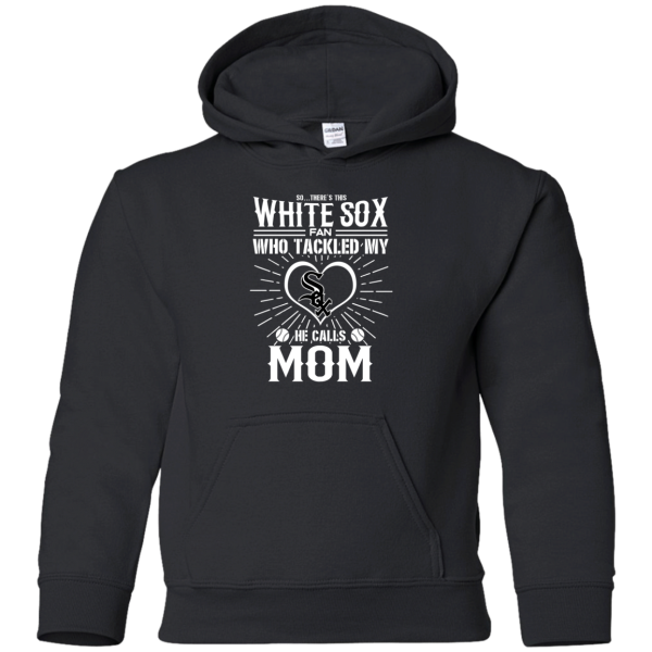 He Calls Mom Who Tackled My Chicago White Sox T Shirts