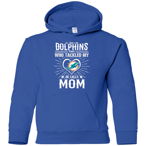 He Calls Mom Who Tackled My Miami Dolphins T Shirts