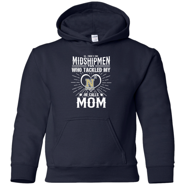 He Calls Mom Who Tackled My Navy Midshipmen T Shirts