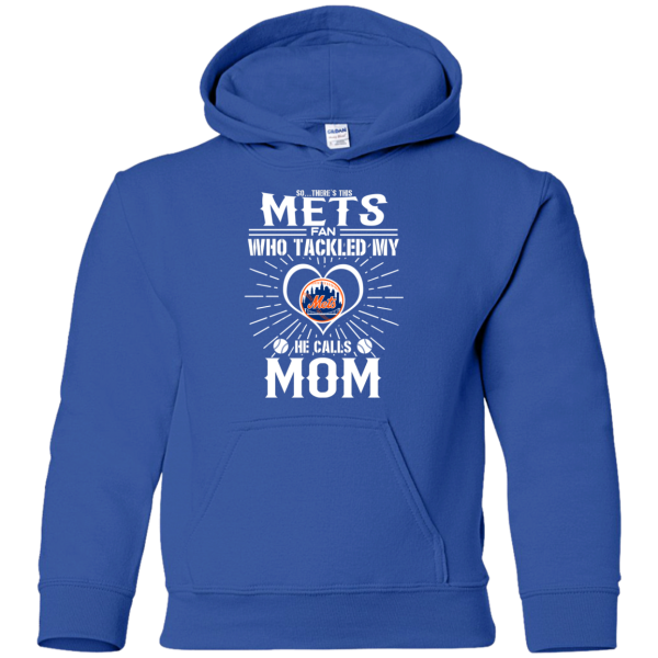 He Calls Mom Who Tackled My New York Mets T Shirts