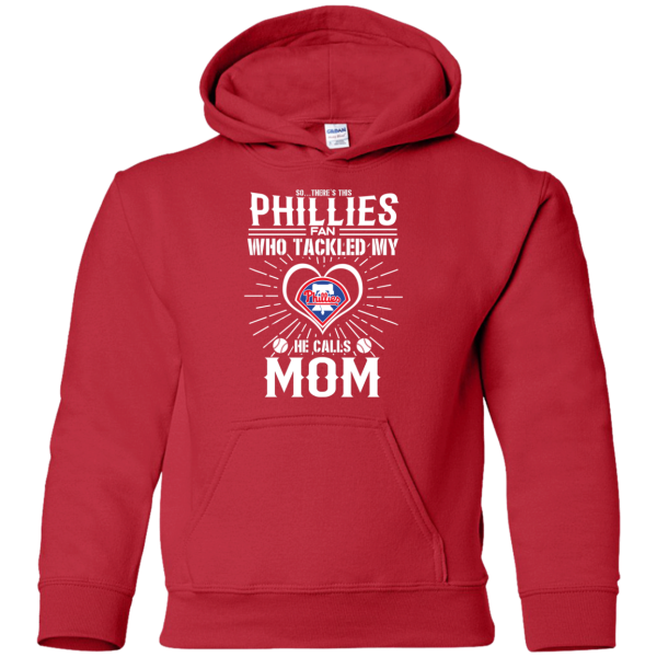 He Calls Mom Who Tackled My Philadelphia Phillies T Shirts