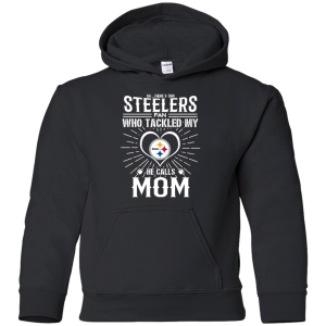 He Calls Mom Who Tackled My Pittsburgh Steelers T Shirts