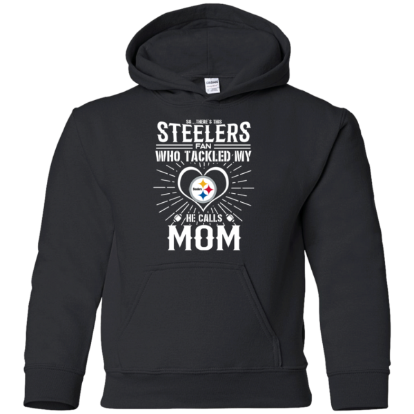 He Calls Mom Who Tackled My Pittsburgh Steelers T Shirts
