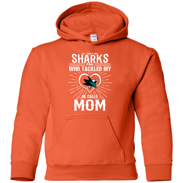 He Calls Mom Who Tackled My San Jose Sharks T Shirts
