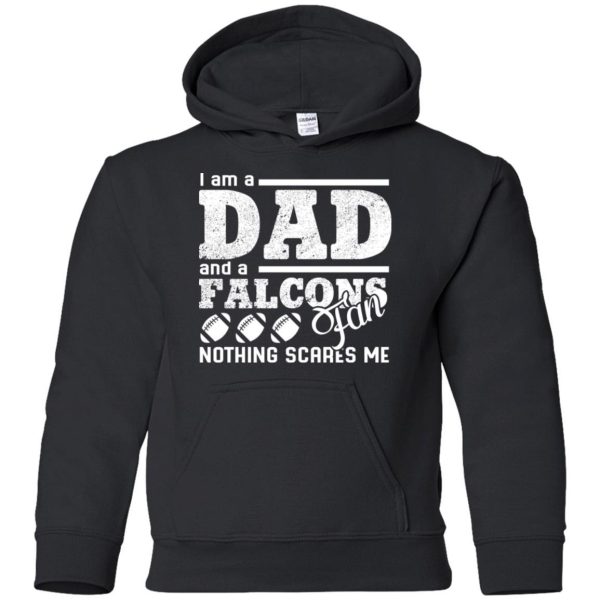 I Am A Dad And A Fan Nothing Scares Me Atlanta Falcons T Shirt