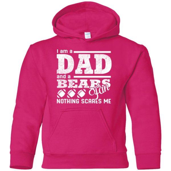 I Am A Dad And A Fan Nothing Scares Me Chicago Bears T Shirt