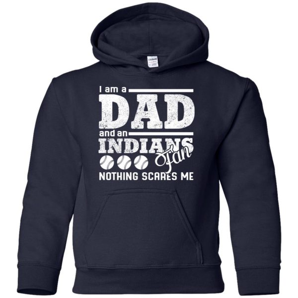 I Am A Dad And A Fan Nothing Scares Me Cleveland Indians T Shirt