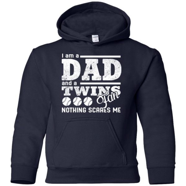 I Am A Dad And A Fan Nothing Scares Me Minnesota Twins T Shirt