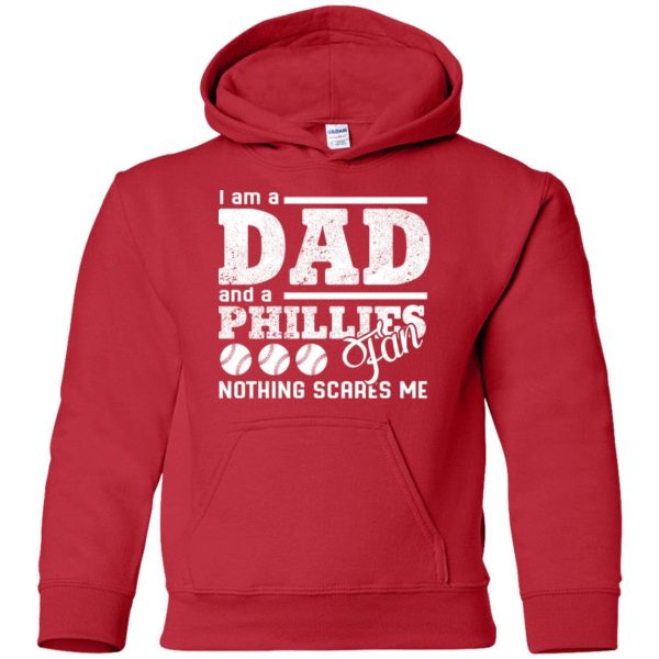 I Am A Dad And A Fan Nothing Scares Me Philadelphia Phillies T Shirt