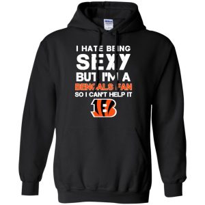 I Hate Being Sexy But I'M Fan So I Can'T Help It Cincinnati Bengals Black T Shirts