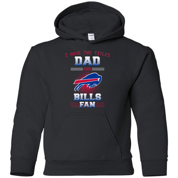 I Have Two Titles Dad And Buffalo Bills Fan T Shirts