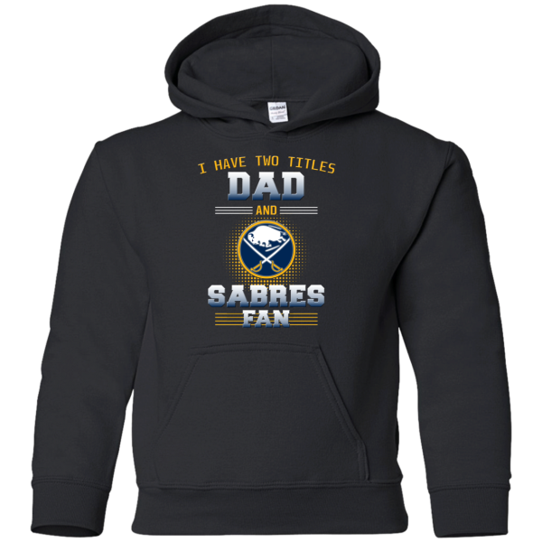 I Have Two Titles Dad And Buffalo Sabres Fan T Shirts