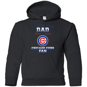 I Have Two Titles Dad And Chicago Cubs Fan T Shirts