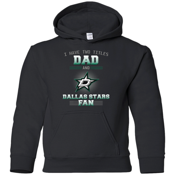 I Have Two Titles Dad And Dallas Stars Fan T Shirts