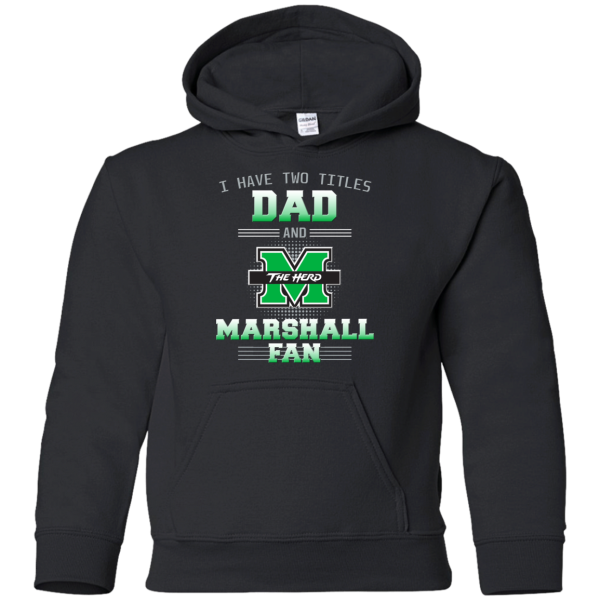 I Have Two Titles Dad And Marshall Thundering Herd Fan T Shirts