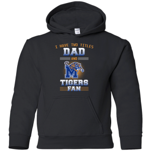 I Have Two Titles Dad And Memphis Tigers Fan T Shirts