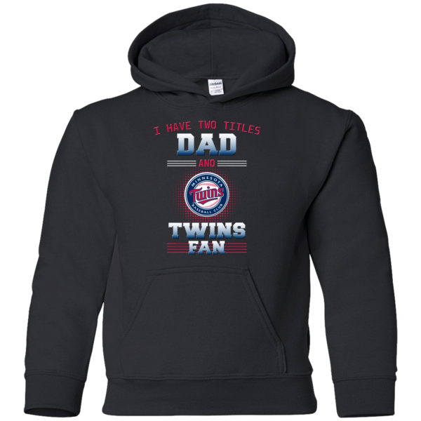 I Have Two Titles Dad And Minnesota Twins Fan T Shirts