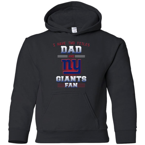 I Have Two Titles Dad And New York Giants Fan T Shirts