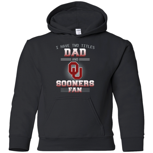 I Have Two Titles Dad And Oklahoma Sooners Fan T Shirts