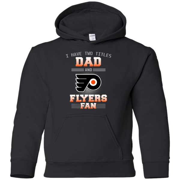 I Have Two Titles Dad And Philadelphia Flyers Fan T Shirts