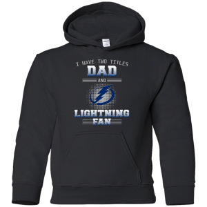 I Have Two Titles Dad And Tampa Bay Lightning Fan T Shirts