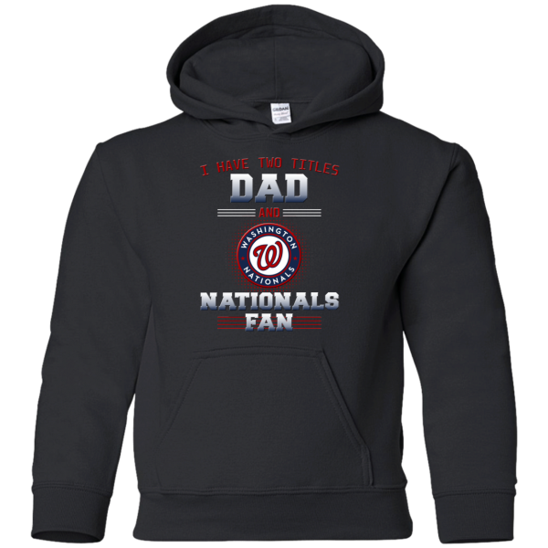 I Have Two Titles Dad And Washington Nationals Fan T Shirts