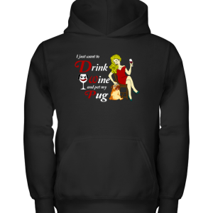 I Just Want To Drink Wine Pug T Shirts