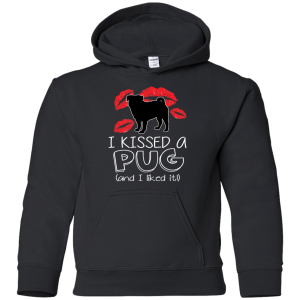 I Kissed A Pug And I Liked It T Shirts
