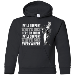 I Will Support Everywhere Chicago White Sox T Shirts