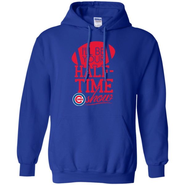 I'Ll Be Your Halftime Show Chicago Cubs T Shirts